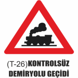 Kontrolsüz Demiryolu Geçidi Tabelası - Uyarı Levhaları