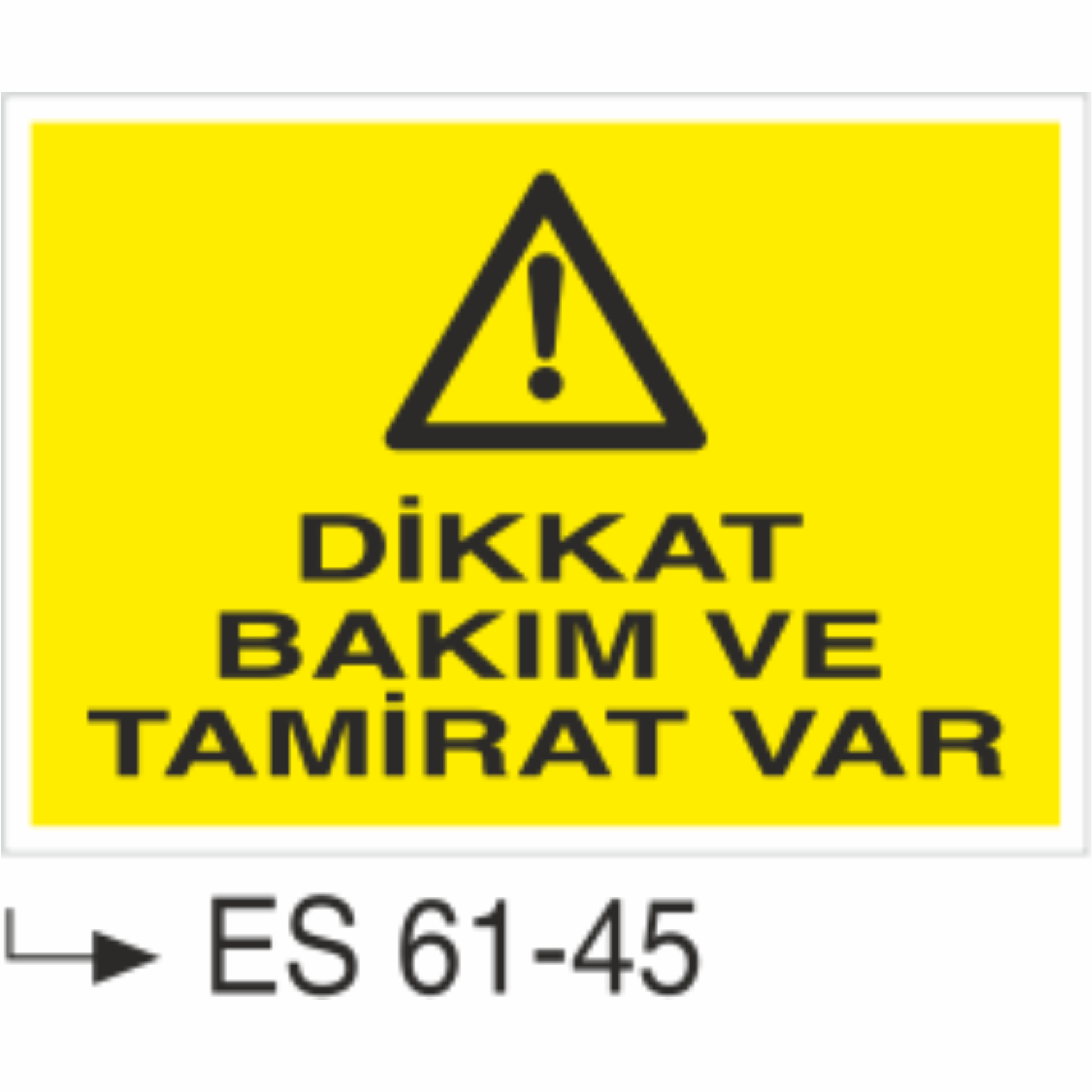 Dikkat Bakım ve Tamirat Var-Uyarı Levhası