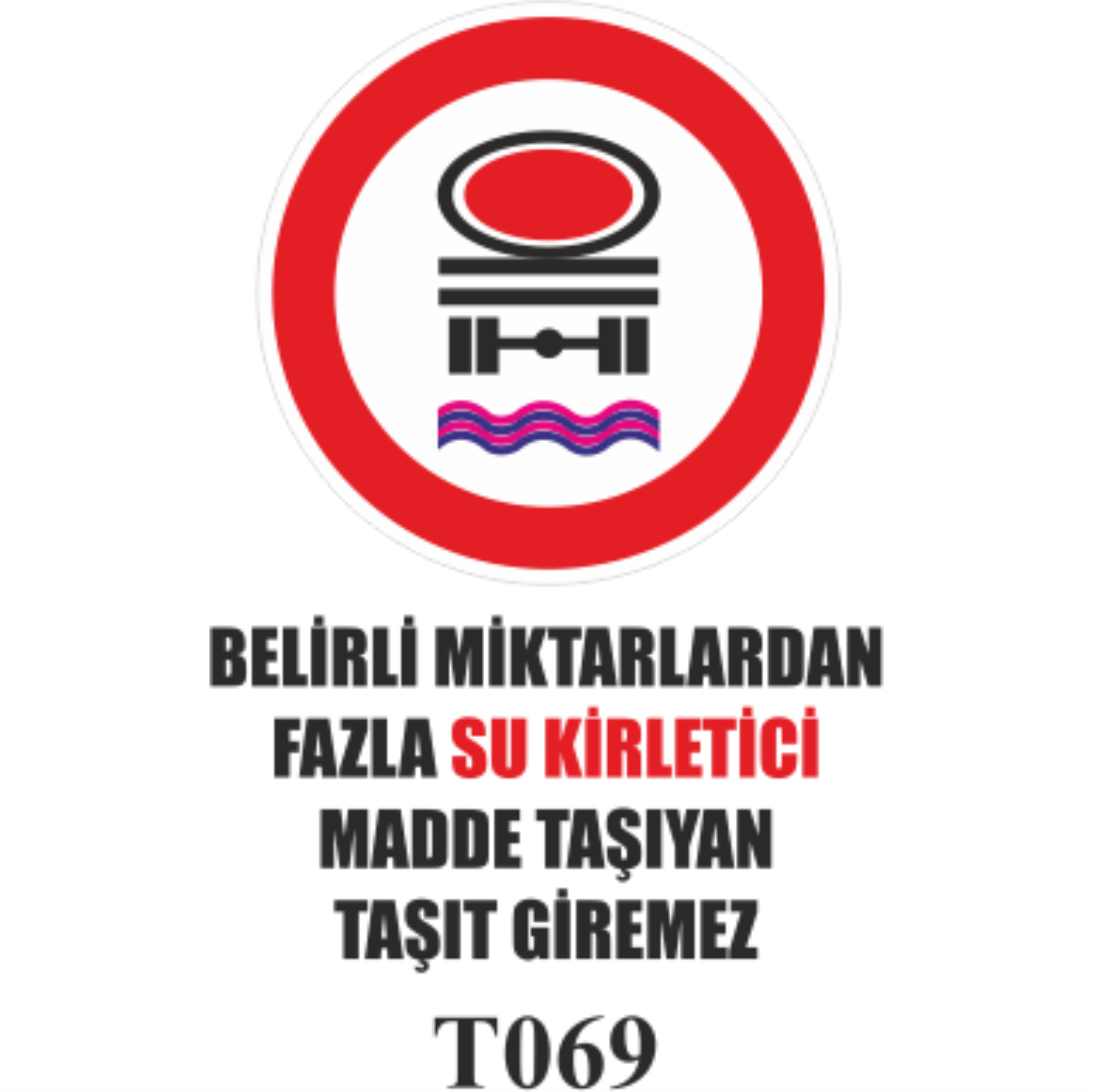 Belirli Miktardan Fazla Su Kirletici Madde Taşıyan Taşıt Giremez - Uyarı Levhası