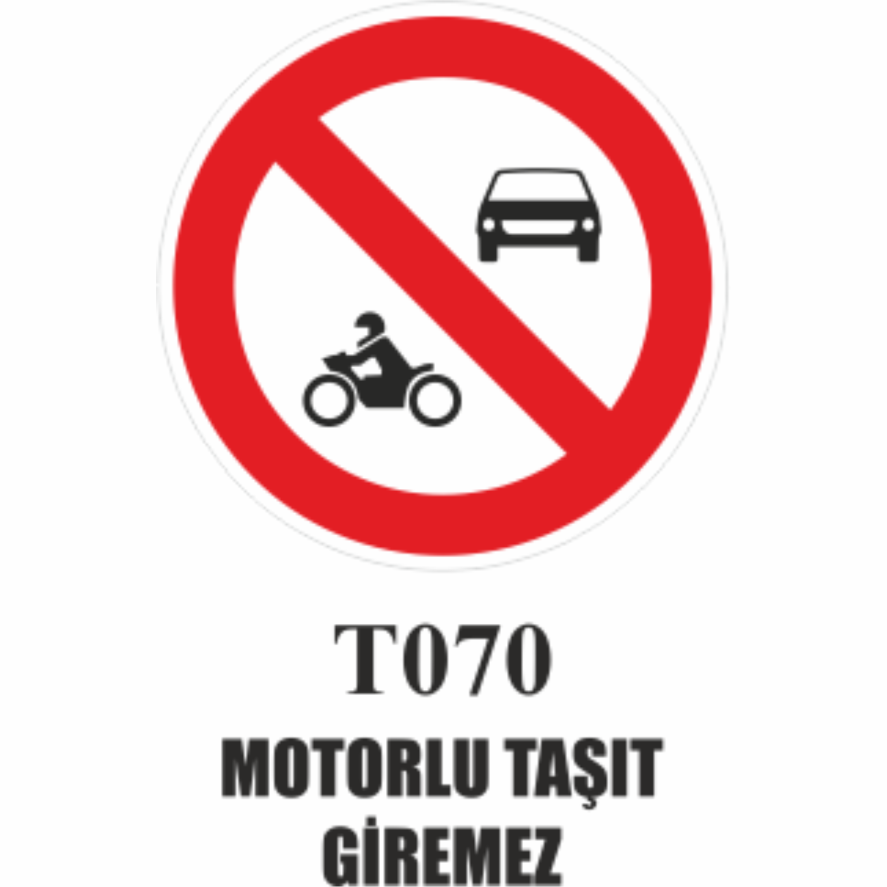 Motorlu Taşıt Giremez - Uyarı Levhası