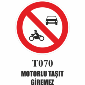 Motorlu Taşıt Giremez - Uyarı Levhası