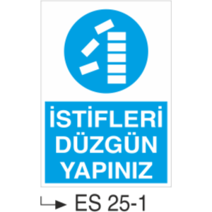 İstifleri Düzgün Yapınız- Uyarı Levhası