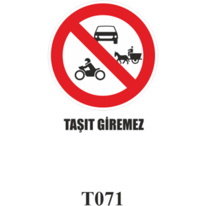 Taşıt Giremez - Uyarı Levhaları