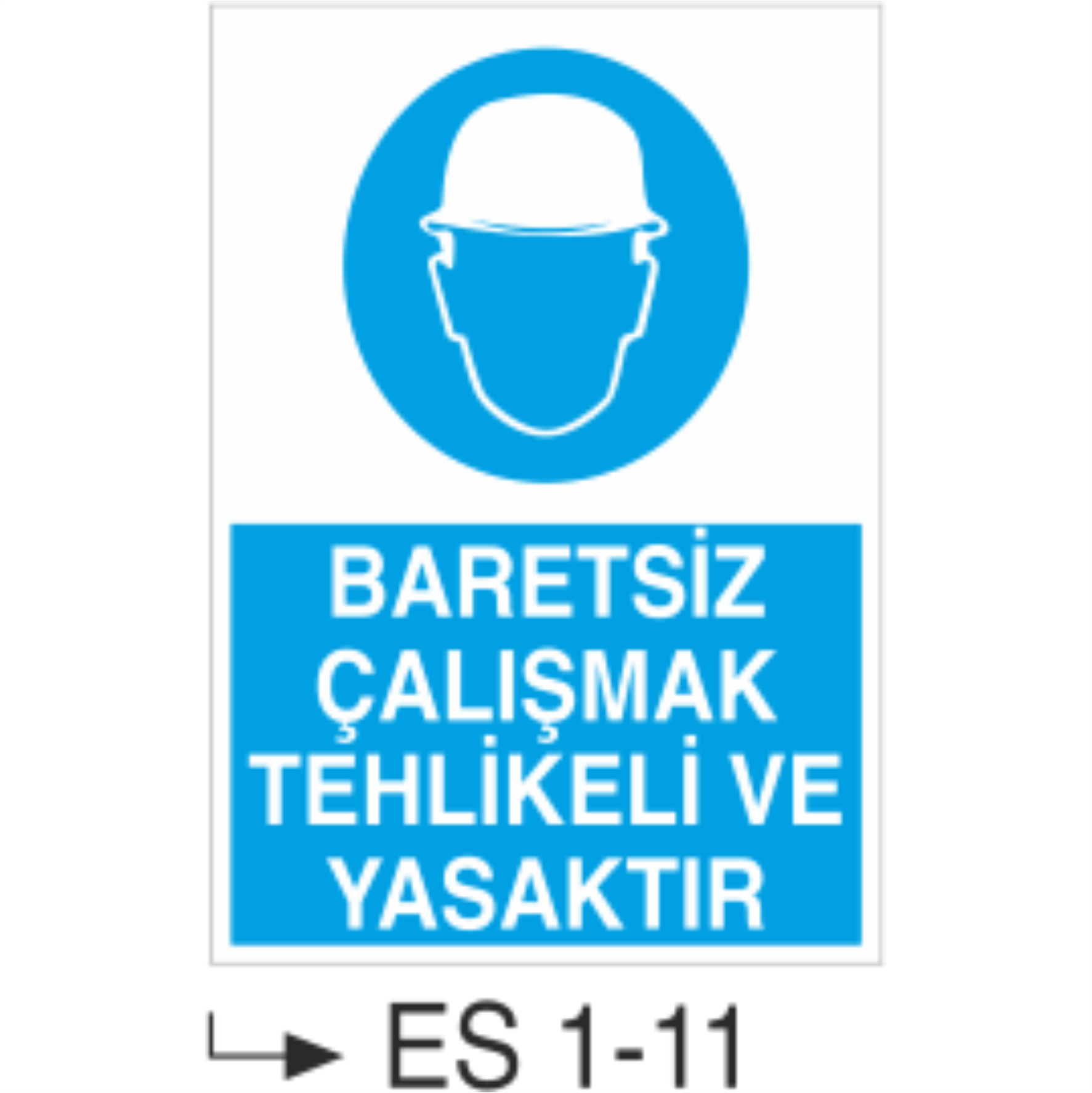 Baretsiz Çalışmak Tehlikeli ve Yasaktır - Uyarı Levhası