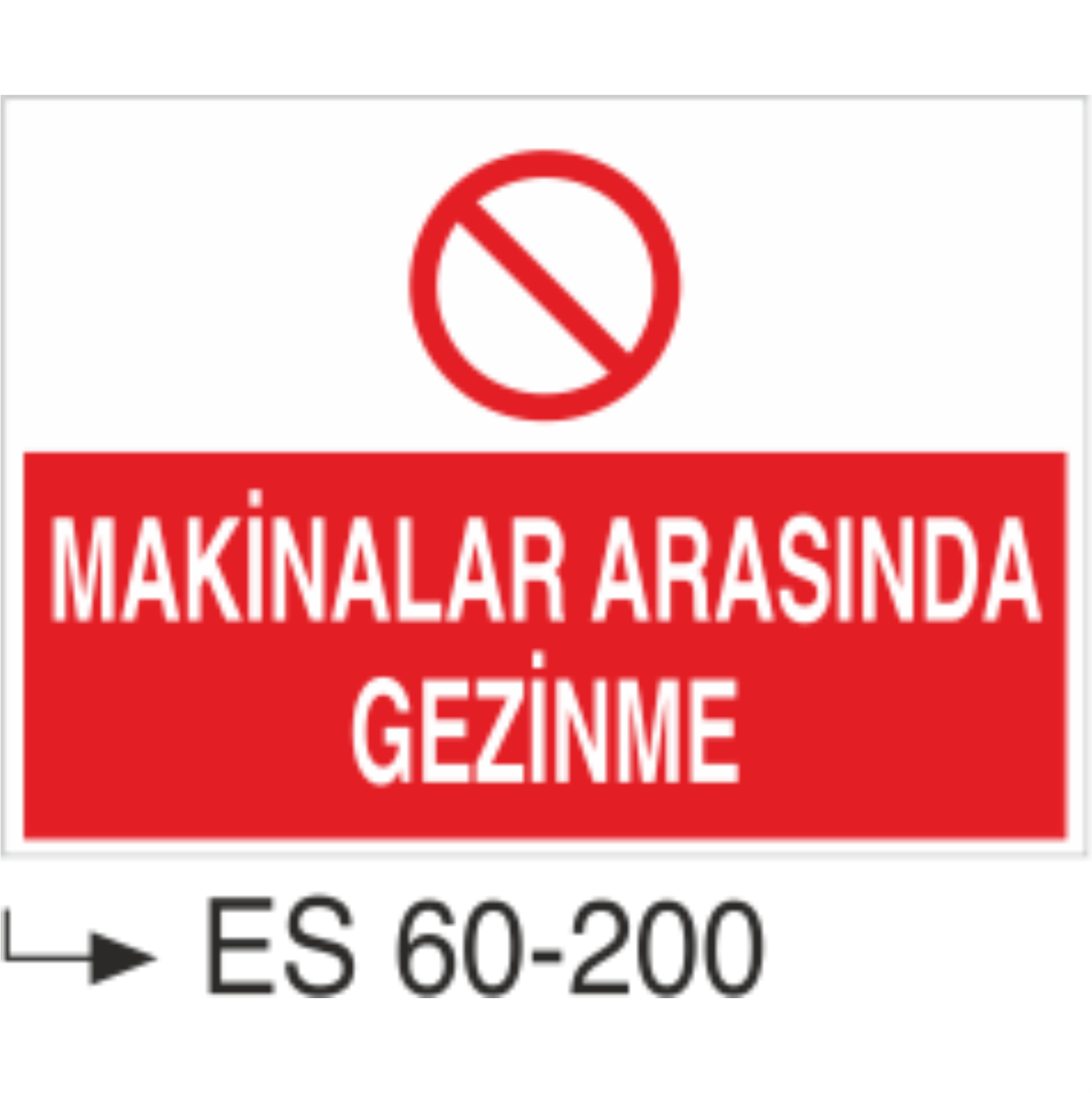 Makinalar Arasında Gezinme-Uyarı Levhası