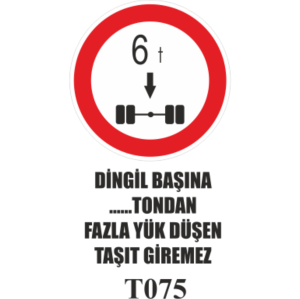 Dingil Başına ... Tondan Fazla Yük Düşen Taşıt Giremez
