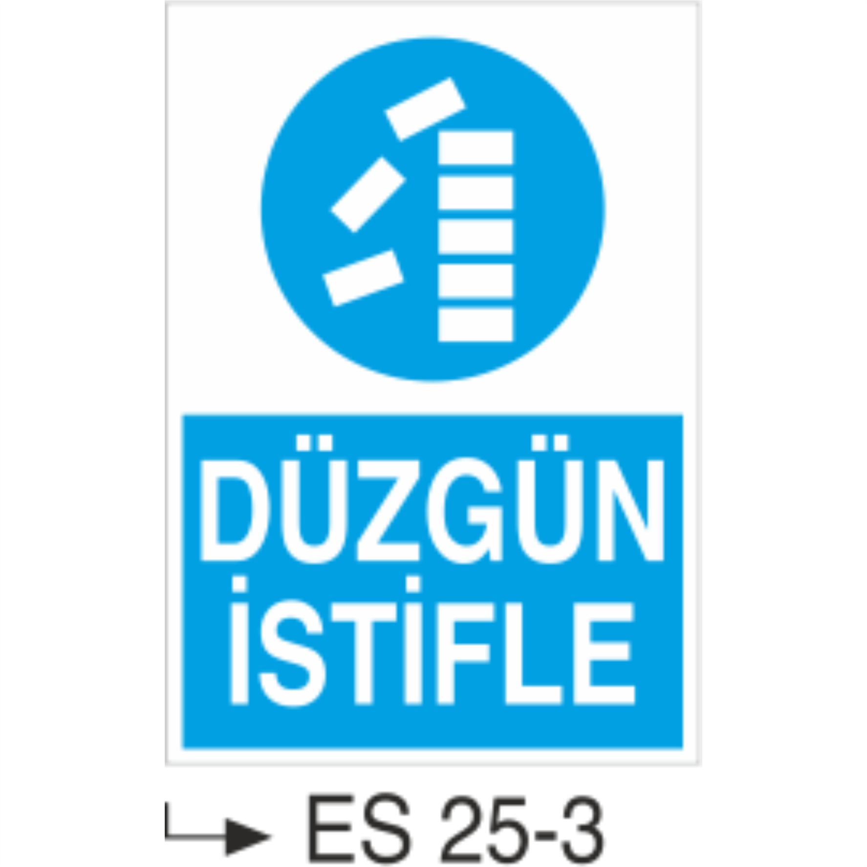 Düzgün İstifle- Uyarı Levhası