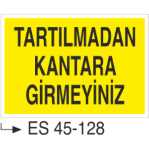 Tartılmadan Kantara Girmeyiniz -Uyarı Levhası
