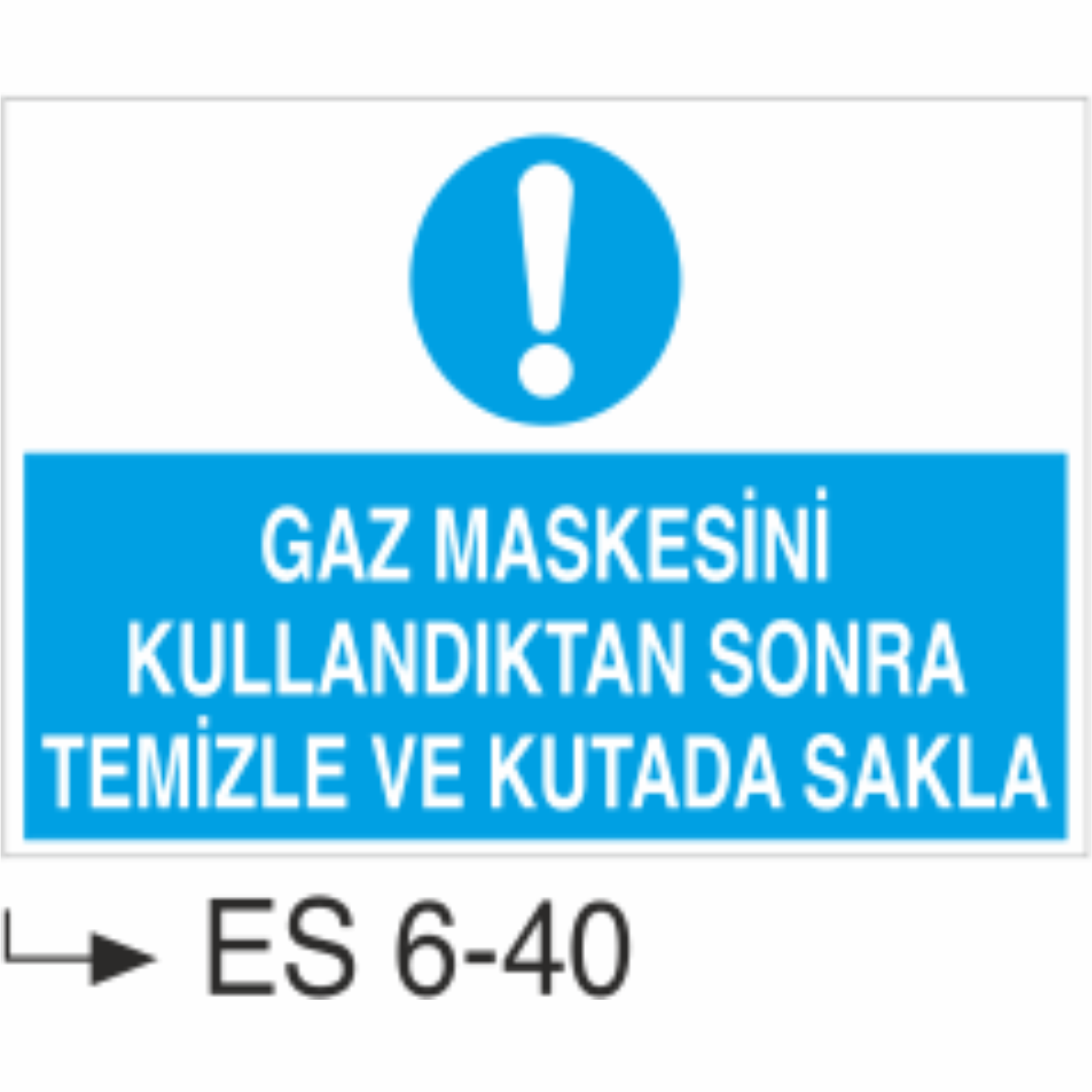 Gaz Maskesini Kullandıktan Sonra Temizle ve Kutuda Sakla- Uyarı  Levhası