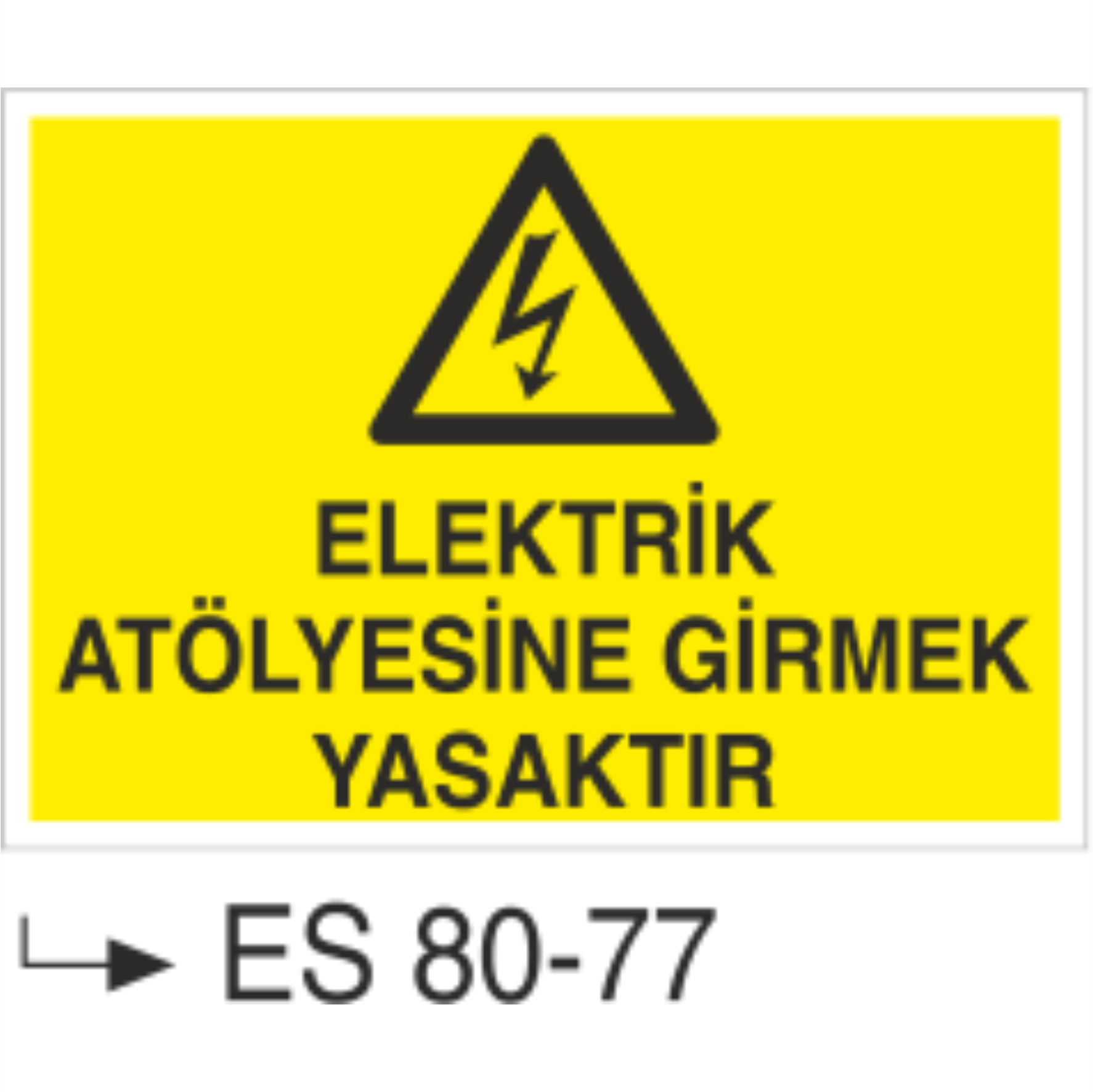Elektrik Atölyesine Girmek Yasaktır-Uyarı Levhası