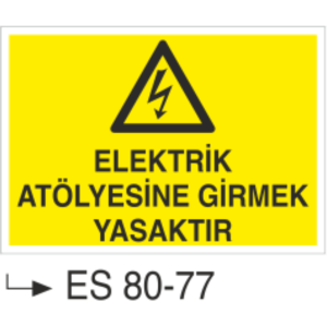Elektrik Atölyesine Girmek Yasaktır-Uyarı Levhası