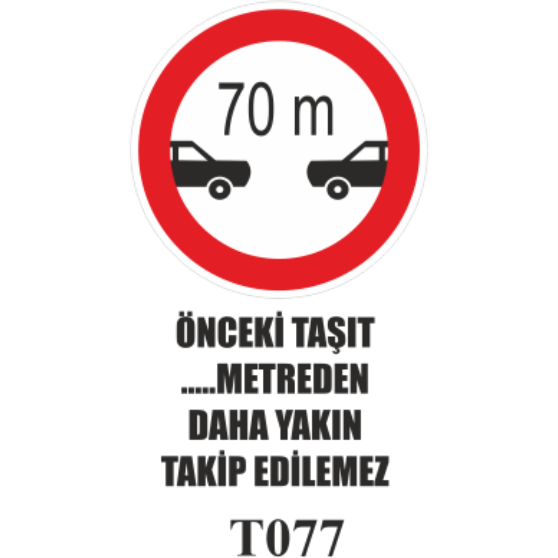 Öndeki Taşıt ... Metreden Daha Yakın Takip Edilemez - Uyarı Levhaları