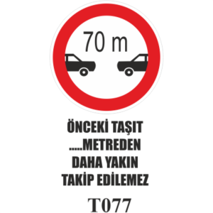 Öndeki Taşıt ... Metreden Daha Yakın Takip Edilemez - Uyarı Levhaları