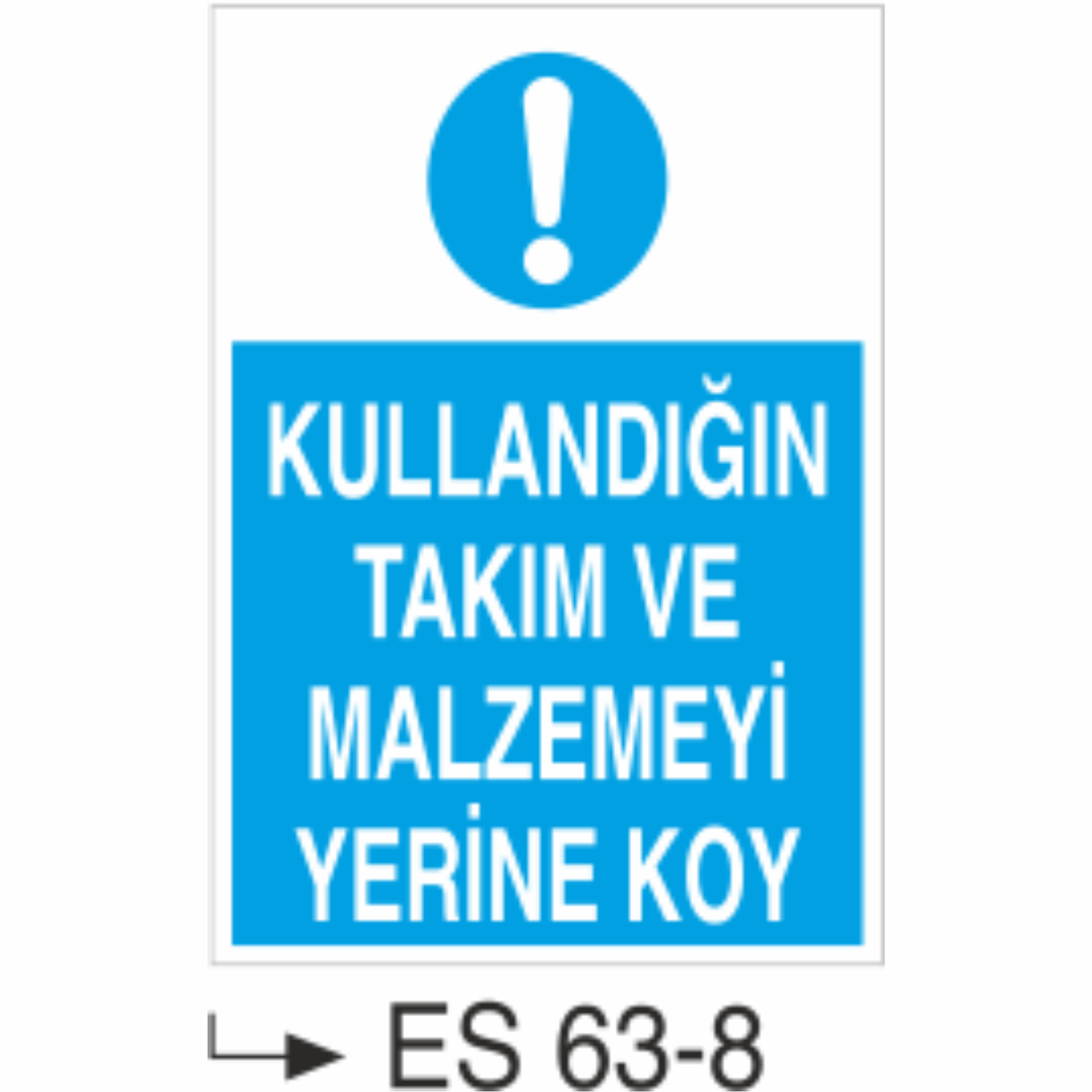 Kullandığın Takım ve Malzemeyi Yerine Koy-Uyarı Levhası