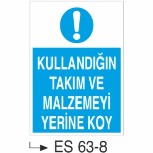 Kullandığın Takım ve Malzemeyi Yerine Koy-Uyarı Levhası