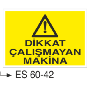 Dikkat Çalışmayan Makina-Uyarı Levhası