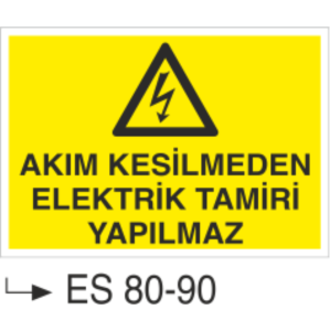 Akım Kesilmeden Tamiri Yapılmaz-Uyarı Levhası