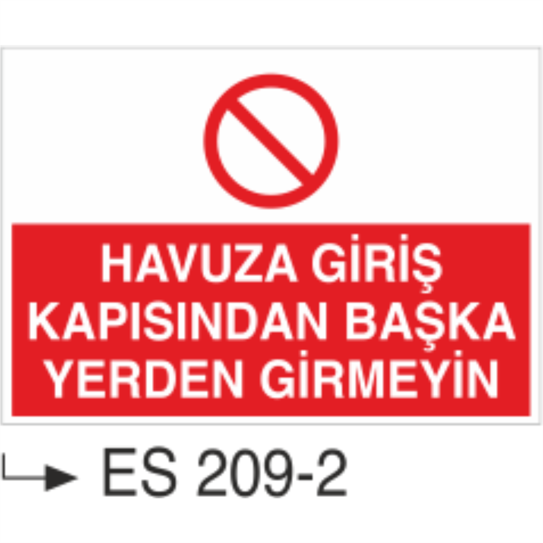 Havuza Giriş Kapısından Başka Yerden Girmek Yasaktır  - Uyarı Levhası