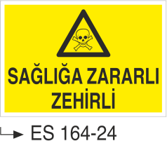 Sağlığa Zararlı Zehirli - Uyarı Levhası