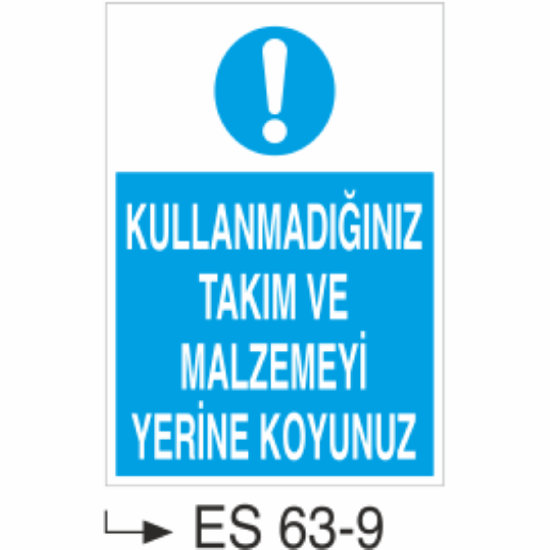 Kullanmadığınız Takım ve Malzemeyi Yerine Koyunuz-Uyarı Levhası