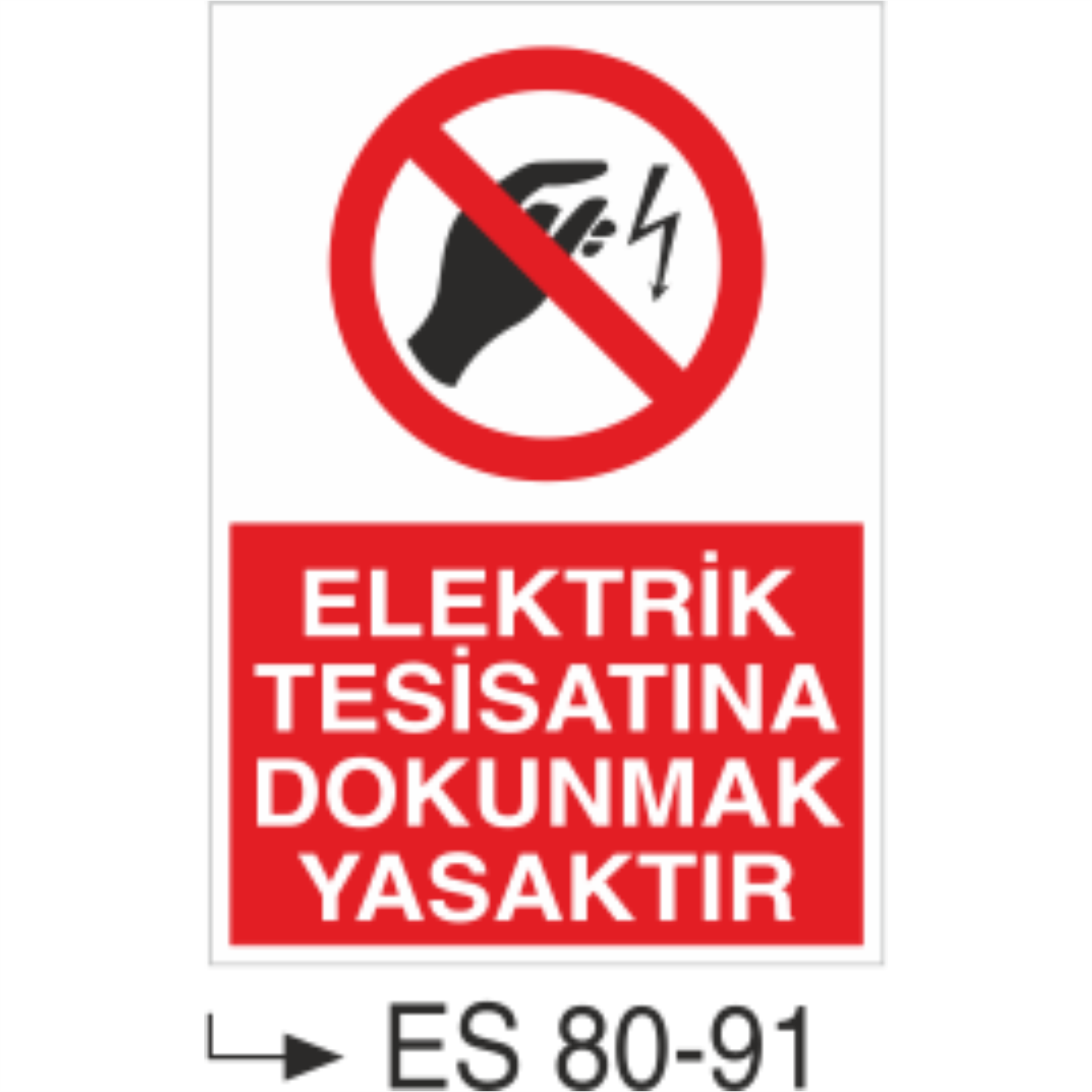 Elektrik Tesisatına Dokunmak Yasaktır-Uyarı Levhası
