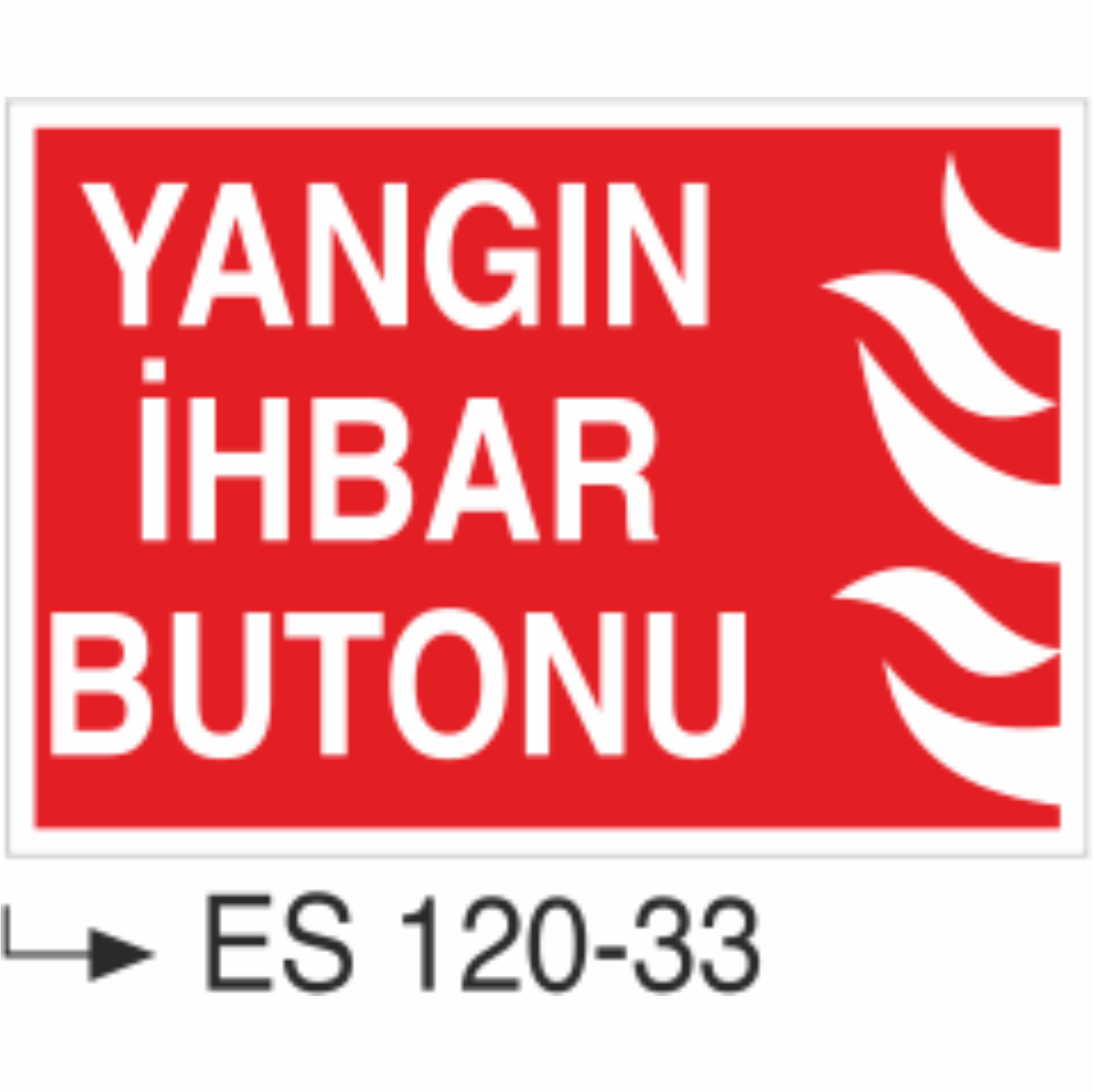 Yangın İhbar Butonu- Uyarı Levhası