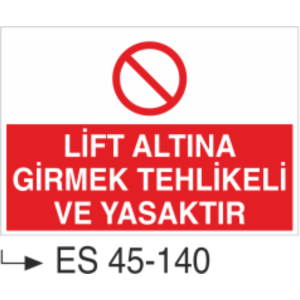 Lift Altına Girmek Tehlikeli Ve Yasaktır -Uyarı Levhası