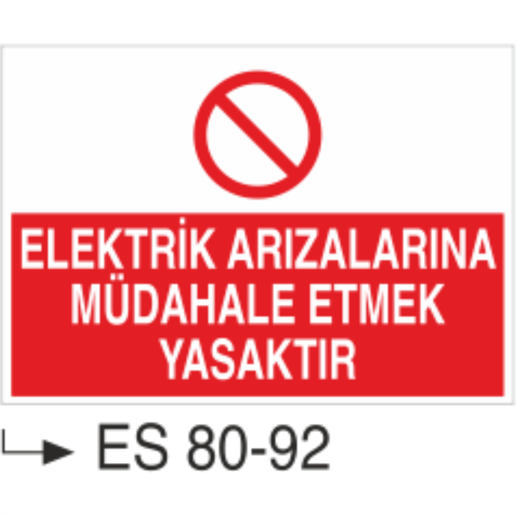 Elektrik Arızalarına Müdahale Etmek Yasaktır-Uyarı Levhası
