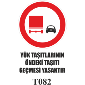 Yük Taşıtlarının Öndeki Aracı Geçmesi  Yasaktır  - Uyarı Levhası