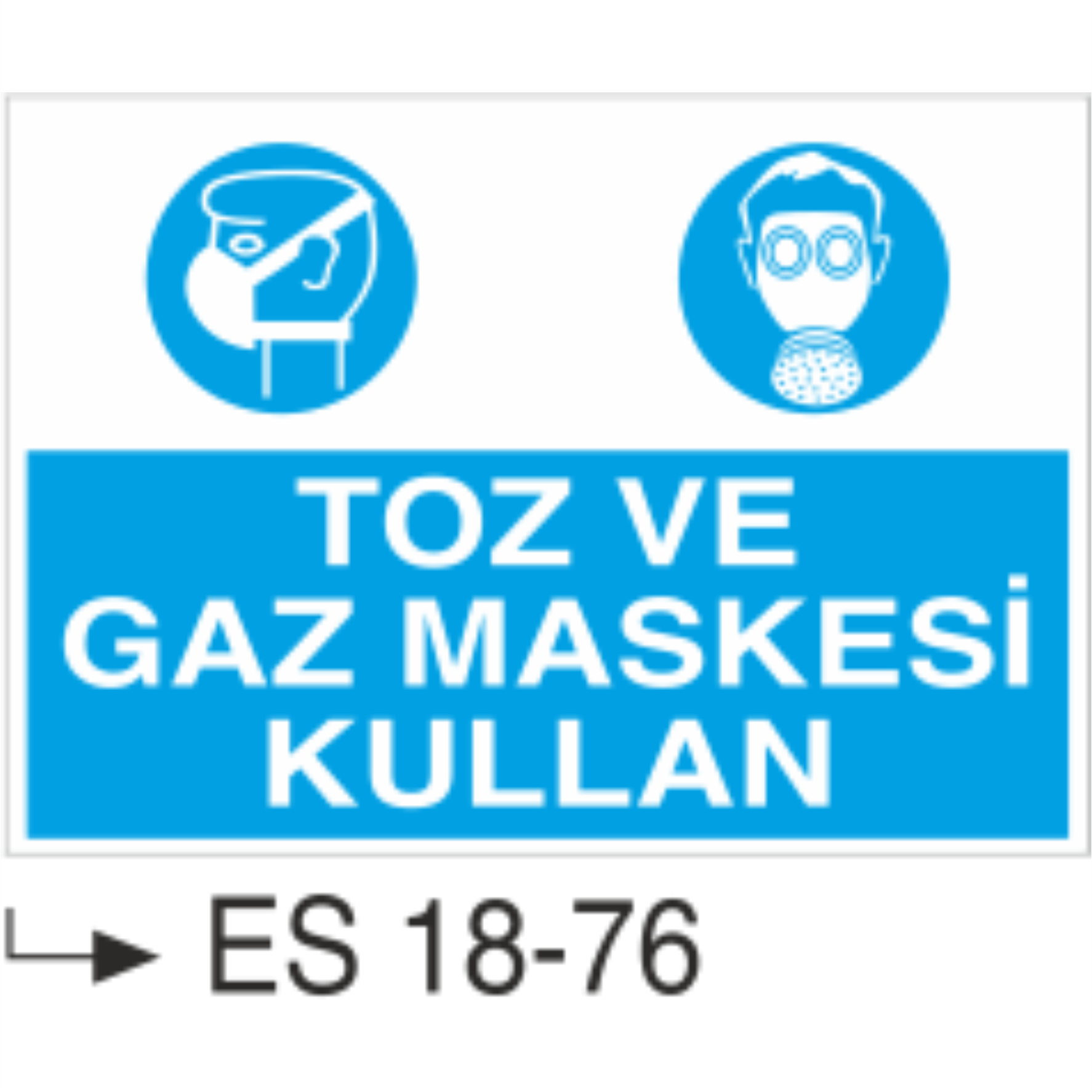 Toz ve Gaz Maskesi Kullan- Uyarı  Levhası