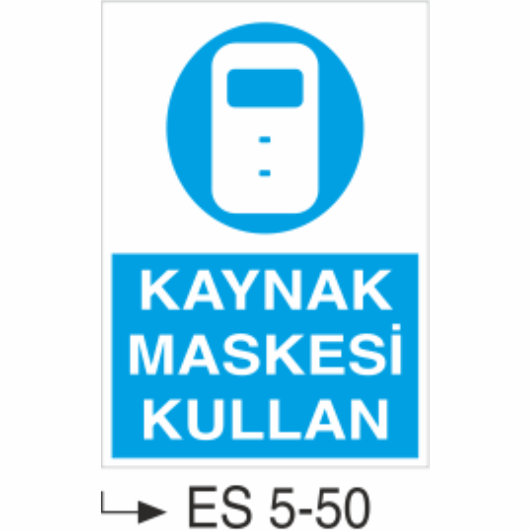 Kaynak Maskesi Kullan-Uyarı  Levhası