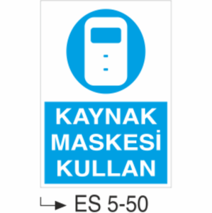 Kaynak Maskesi Kullan-Uyarı  Levhası