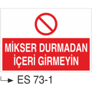 Mikser Durmadan İçeri Girmeyin- Uyarı Levhası