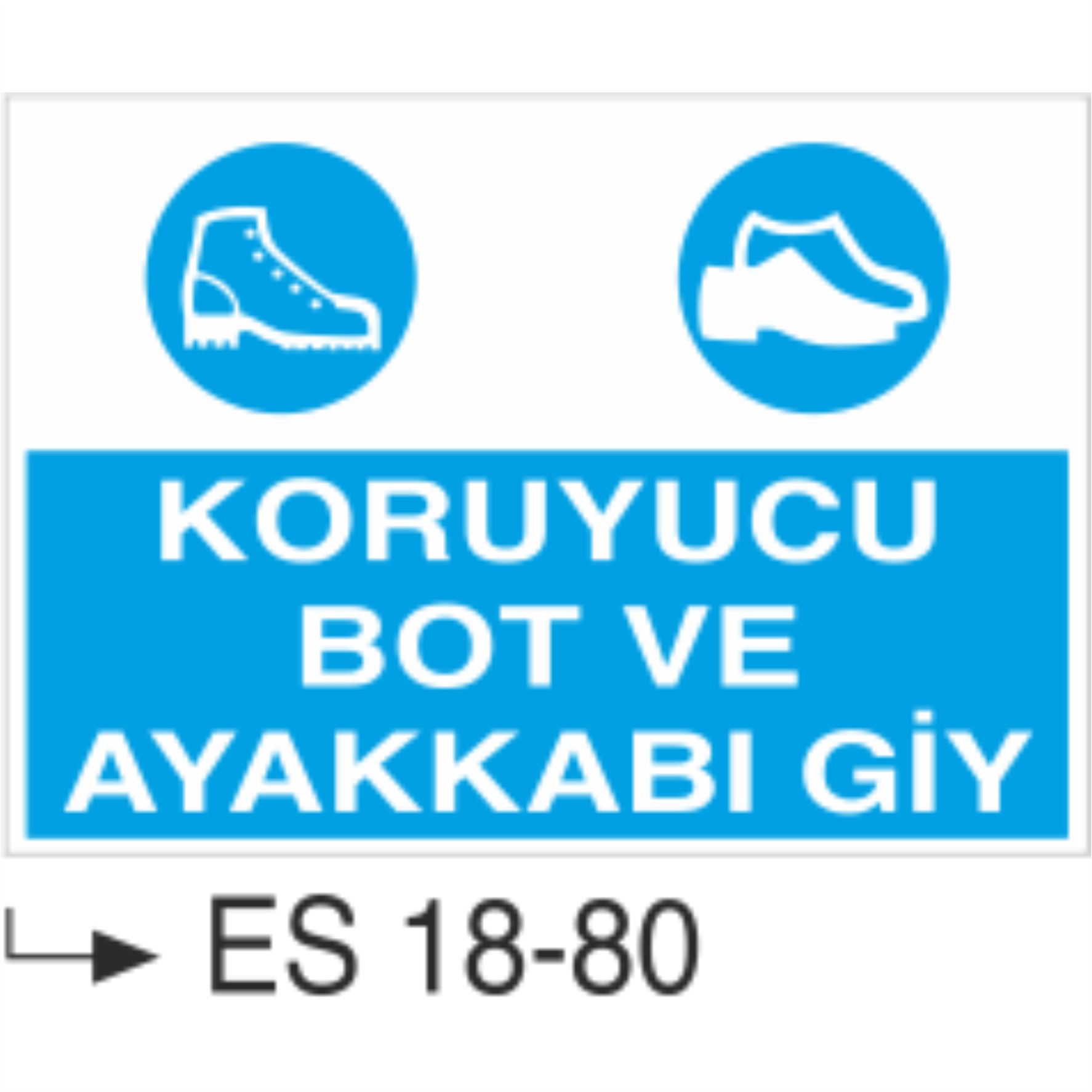 Koruyucu Bot ve Ayakkabı Giy- Uyarı  Levhası