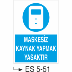 Maskesiz Kaynak Yapma-Uyarı  Levhası