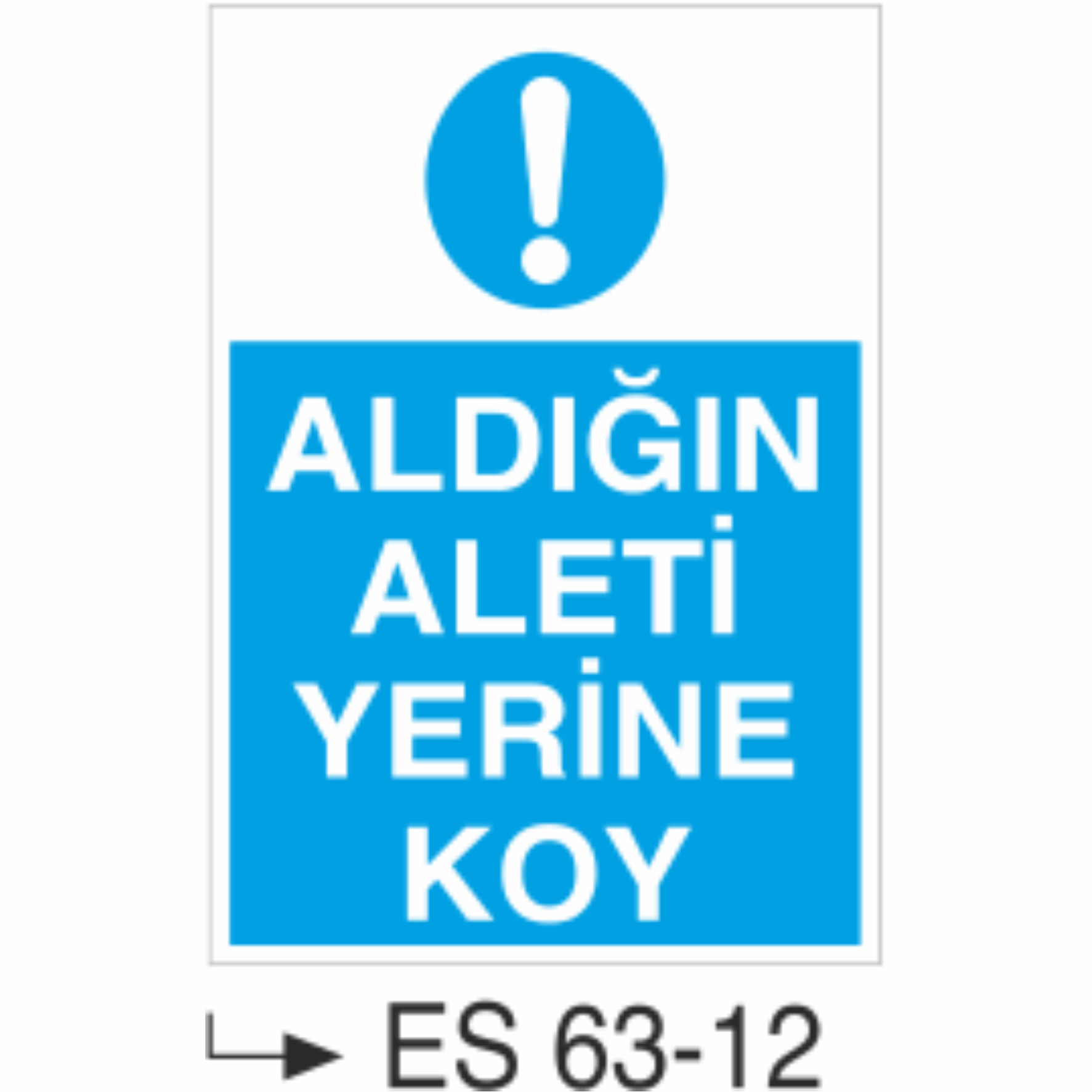 Aldığın Aleti Yerine Koy-Uyarı Levhası