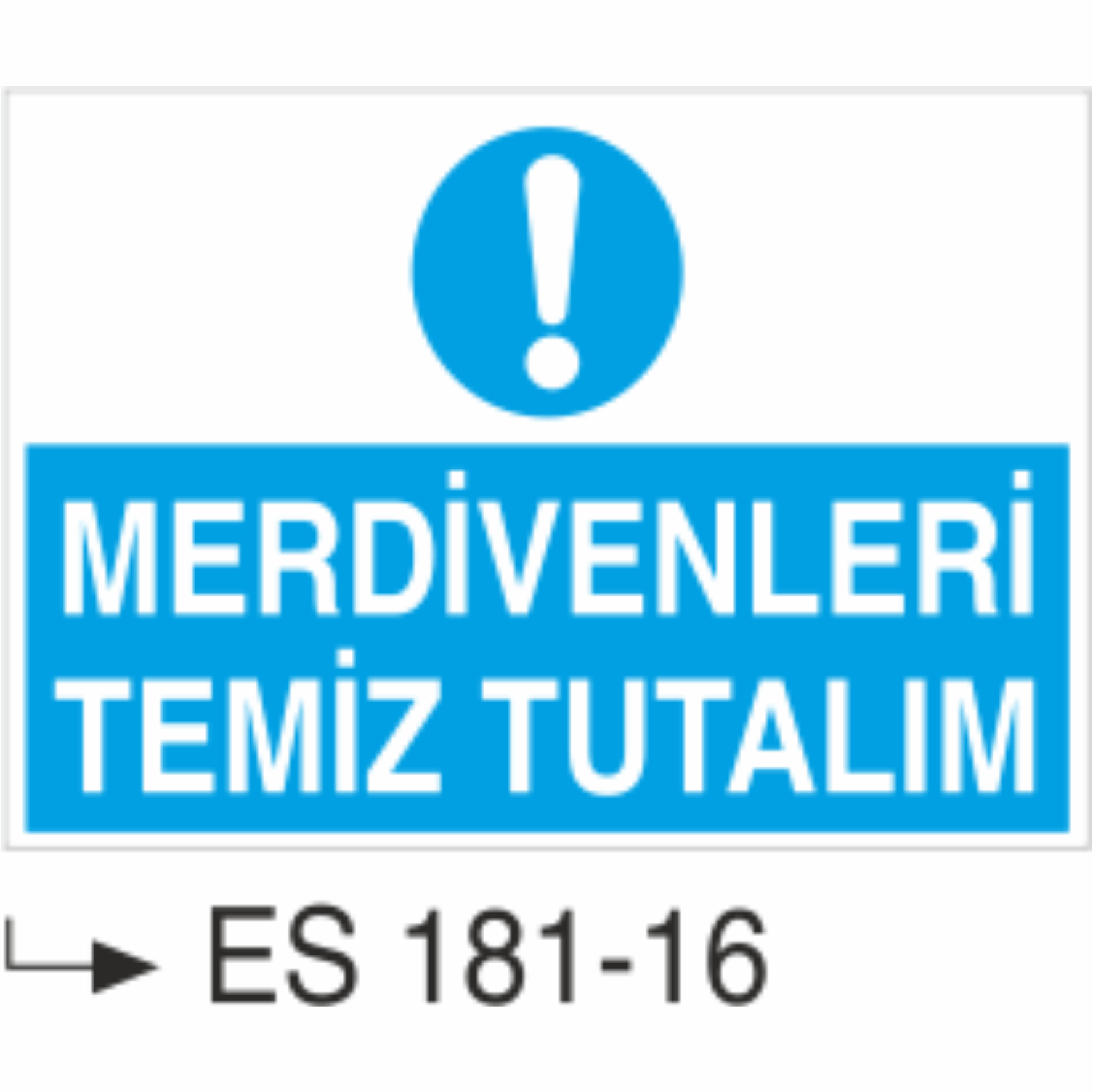 Merdivenleri Temiz Tutalım -Uyarı Levhası