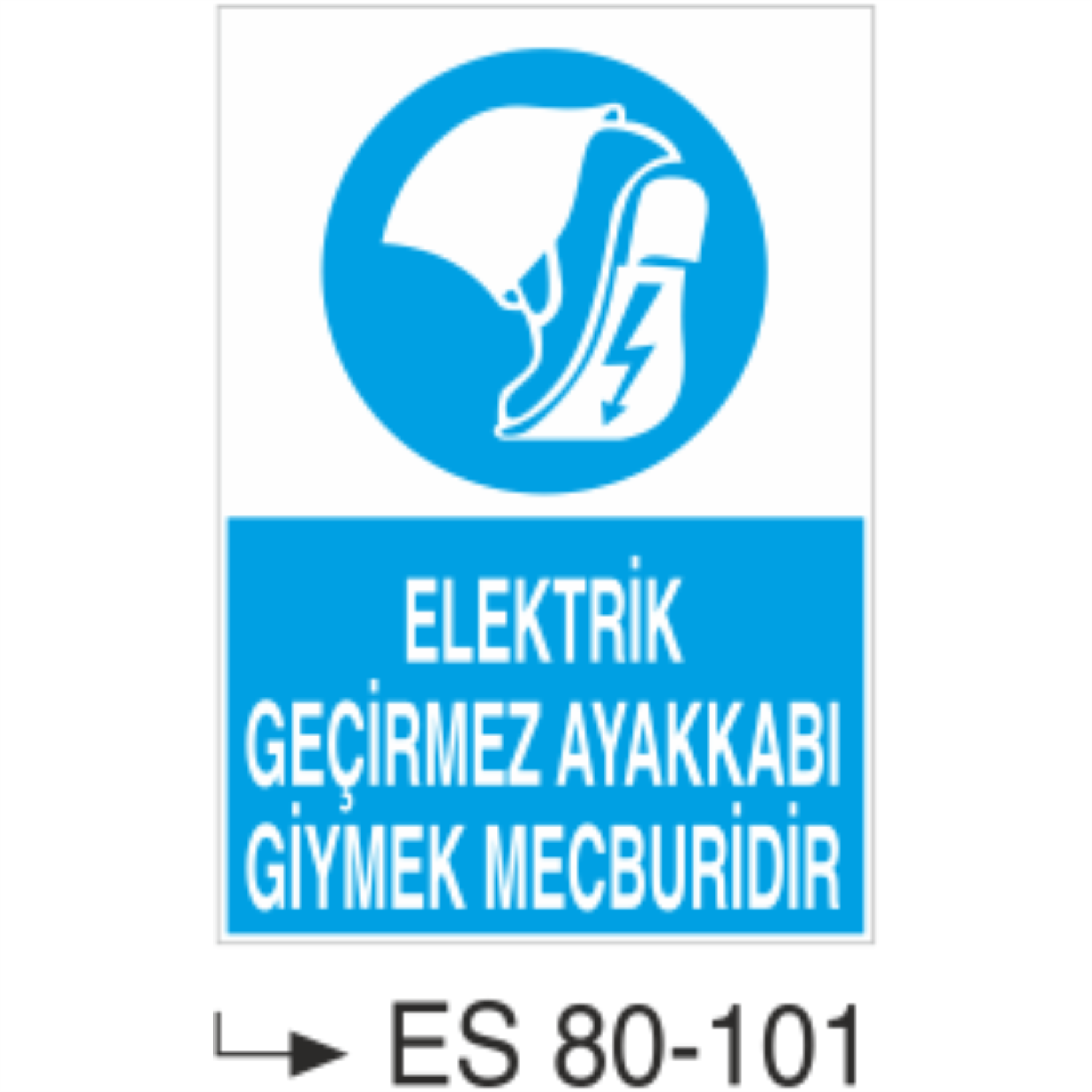 Elektrik Geçirmez Ayakkabı Giymek Mecburidir-Uyarı Levhası