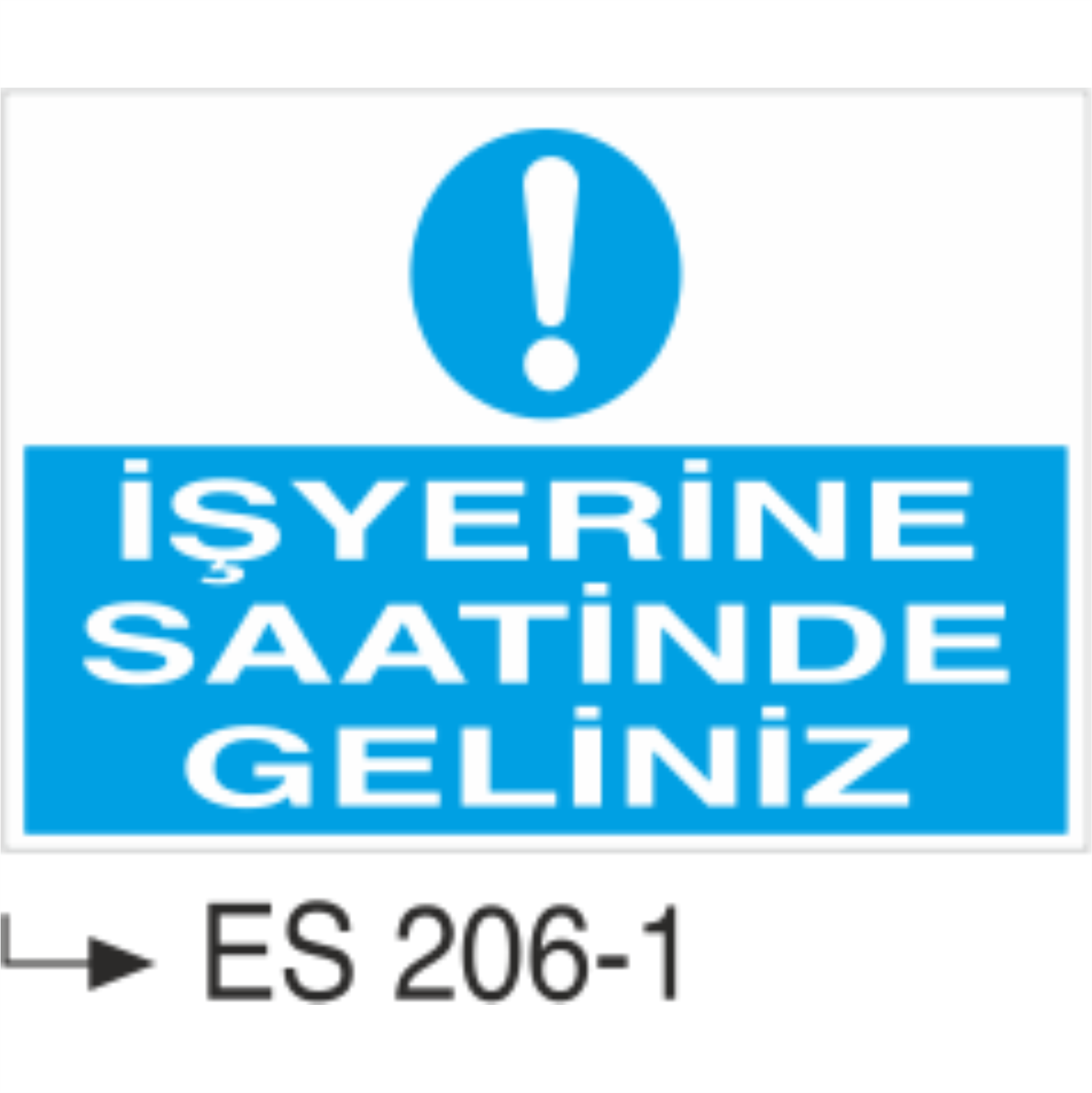 İş Yerine Saatinde Geliniz - Uyarı Levhası
