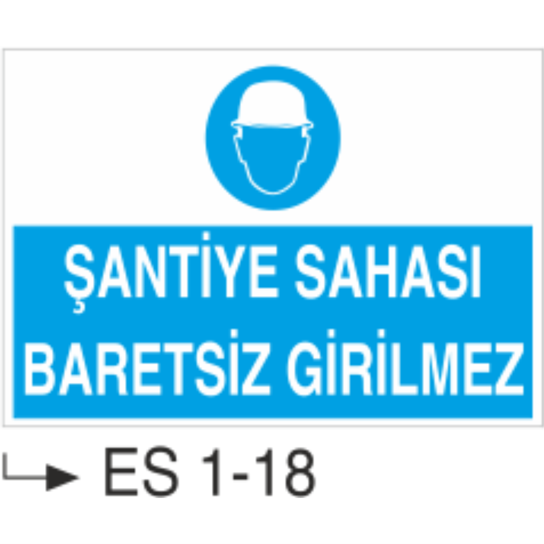 Şantiye Sahası Baretsiz Girilmez- Uyarı Levhası