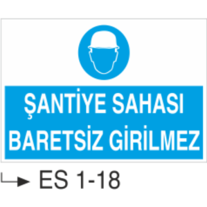 Şantiye Sahası Baretsiz Girilmez- Uyarı Levhası