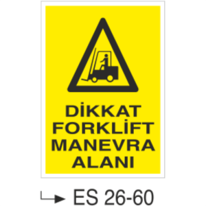 Dikkat Forklift Manevra Alanı -Uyarı Levhası