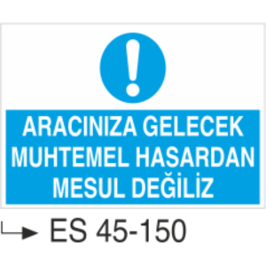 Aracınıza Gelecek Muhtemel Hasardan Mesul Değiliz -Uyarı Levhası