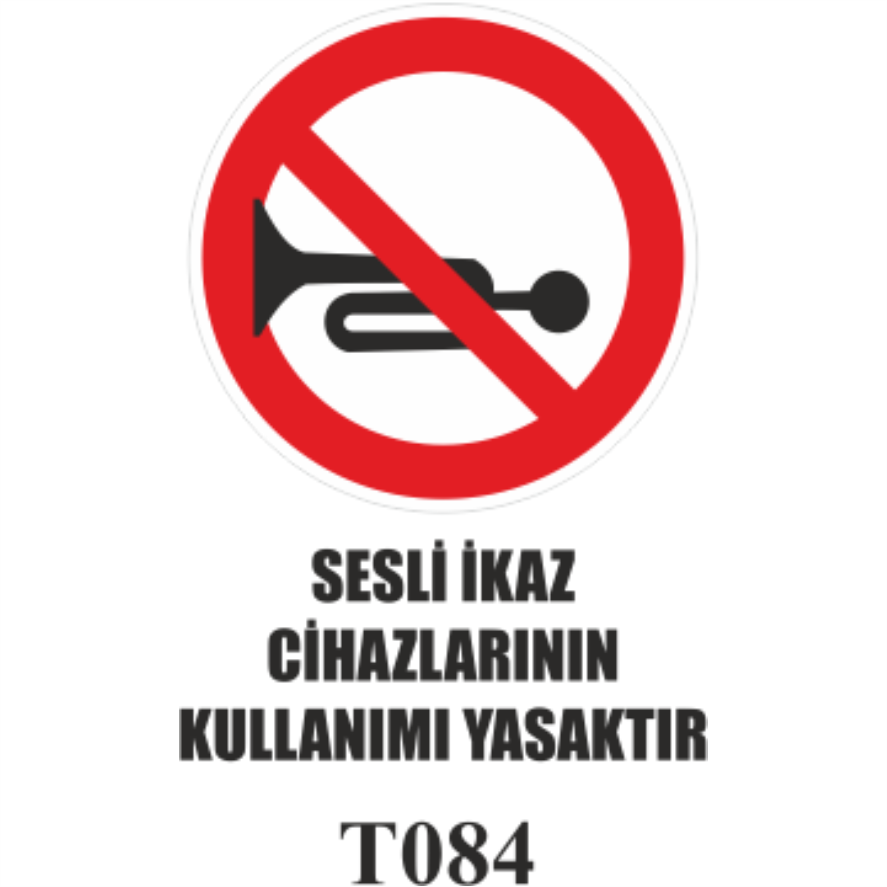 Sesli İkaz Cihazlarının Kullanılması Yasaktır  - Uyarı Levhası