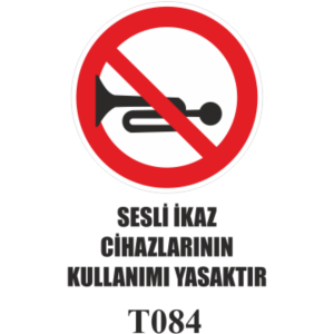Sesli İkaz Cihazlarının Kullanılması Yasaktır  - Uyarı Levhası