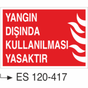 Yangın Dışında Kullanılması Yasaktır- Uyarı Levhası
